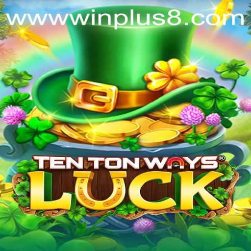 Exploring TenTonWaysLuck: A New Era of Gaming with WINPLUS